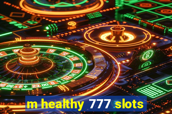 m healthy 777 slots